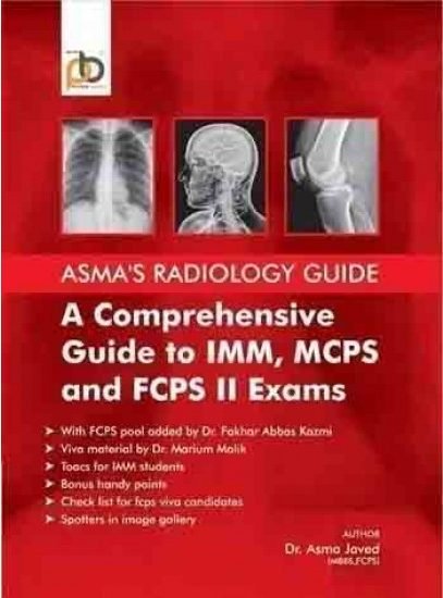 ASMAS RADIOLOGY GUIDE A Comprehensive Guide to IMM MCPS AND FCPS II Exams