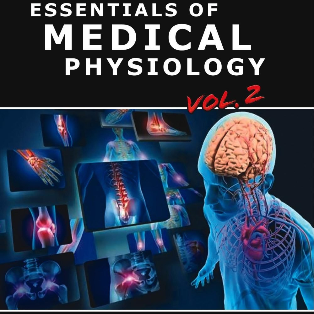 Essentials of Medical Physiology by Mushtaq Ahmed Volume 2