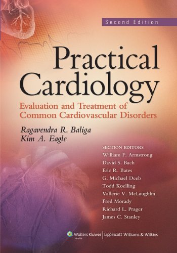 Practical Cardiology Evaluation and Treatment of Common Cardiovascular Disorders 2nd Ed