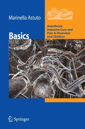 Basics Anesthesia Intensive Care and Pain in Neonates and Children 2009th edition