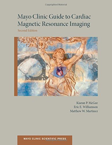 Mayo Clinic Guide to Cardiac Magnetic Resonance Imaging 2nd Ed