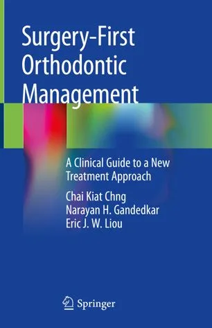 Surgery First Orthodontic Management A Clinical Guide to a New Treatment Approach 1st edition