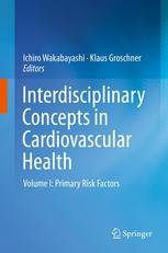 Interdisciplinary Concepts in Cardiovascular Health Volume I Primary Risk Factors