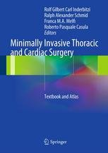 Minimally Invasive Thoracic and Cardiac Surgery Textbook and Atlas