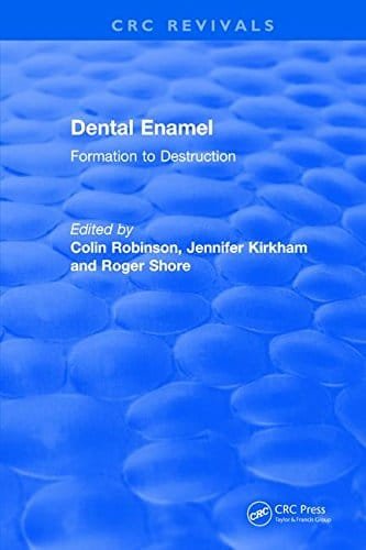 Dental Enamel Formation To Destruction 1st edition