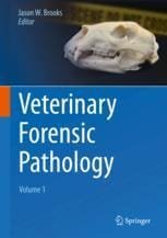 Veterinary Forensic Pathology Volume 1 1st edition