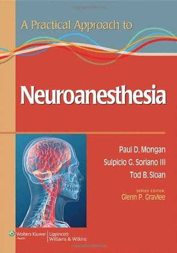 A Practical Approach to Neuroanesthesia 1st edition