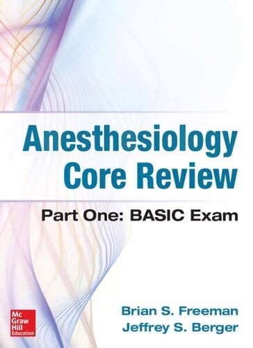Anesthesiology Core Review Part One Basic Exam 1st edition