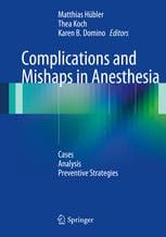Complications and Mishaps in Anesthesia Cases Analysis Preventive Strategies 1st edition