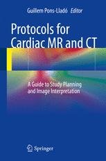 Protocols for Cardiac MR and CT A Guide to Study Planning and Image Interpretation