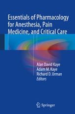 Essentials of Pharmacology for Anesthesia Pain Medicine and Critical Care 2015th edition