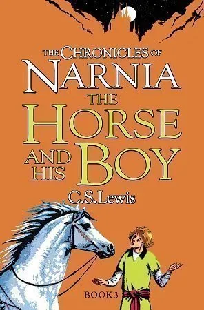The Horse and His Boy by C.S.LEWIS NARNIA SIRIES