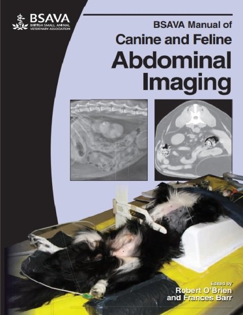 BSAVA Manual of Canine and Feline Abdominal Imaging 1st Edition.