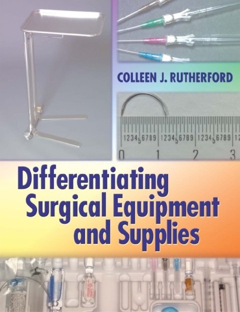 Differentiating Surgical Equipment and Supplies First Edition.