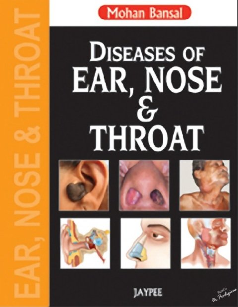 Diseases of Ear, Nose and Throat Head and Neck Surgery 1st Edition.