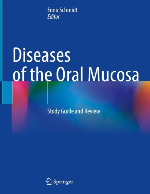 Diseases of the Oral Mucosa Study Guide and Review 1st Edition.