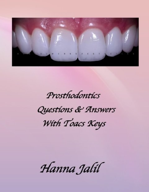 PROSTHODONTICS QUESTIONS & ANWERS WITH TOACS KEYS.