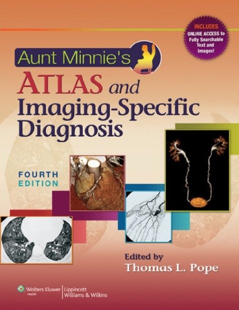 Aunt Minnie's Atlas and Imaging-Specific Diagnosis 4e.