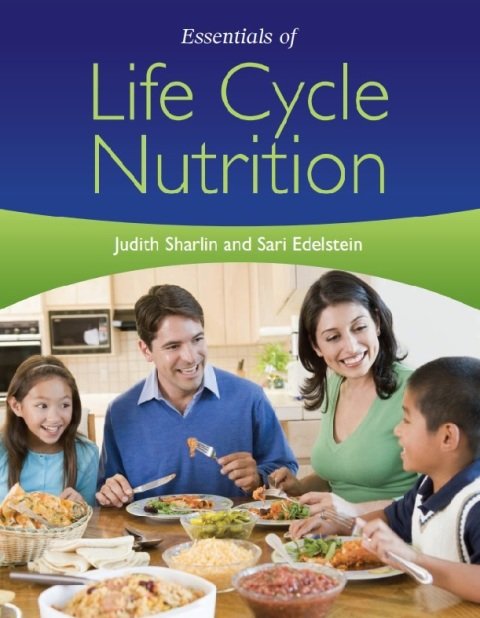 Essentials of Life Cycle Nutrition 1st Edition.