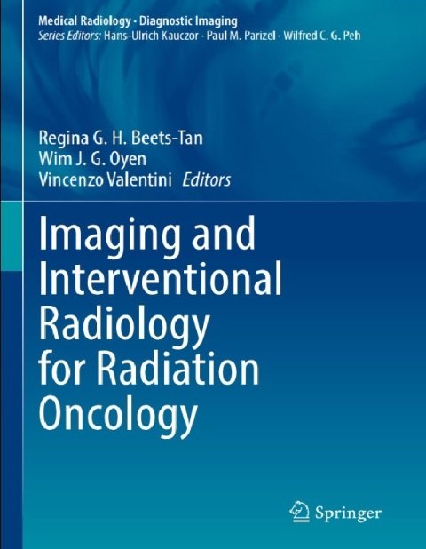 Imaging and Interventional Radiology for Radiation Oncology (Medical Radiology) 1st Edition.