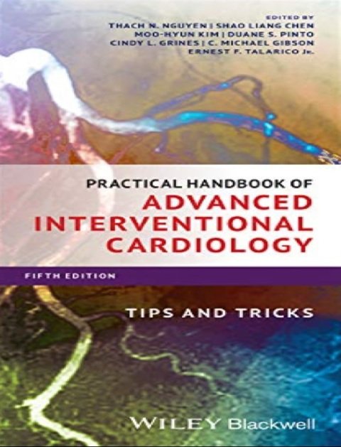 Practical Handbook of Advanced Interventional Cardiology Tips and Tricks 5th Edition.