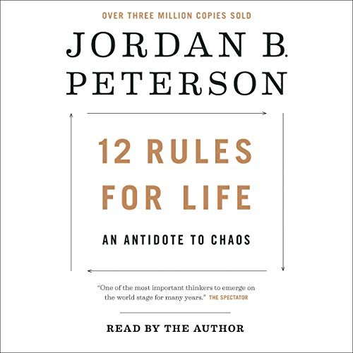 12 Rules for Life An Antidote to Chaos