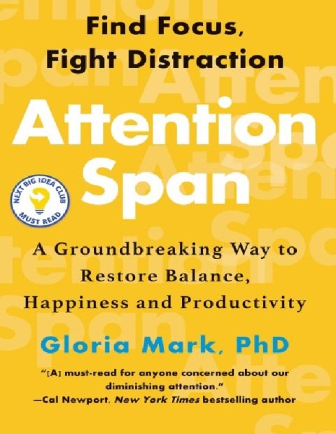 Attention Span A Groundbreaking Way to Restore Balance, Happiness and Productivity.