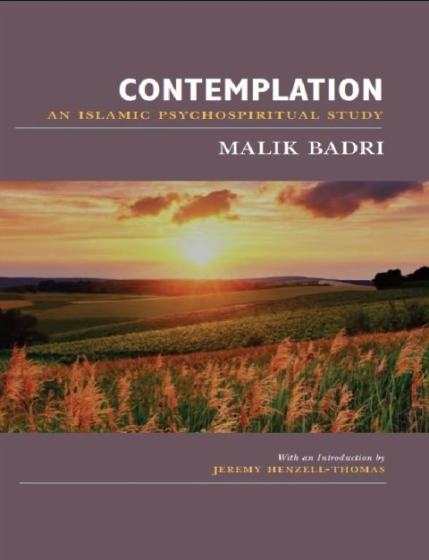 Contemplation An Islamic Psychospiritual Study (New Edition).