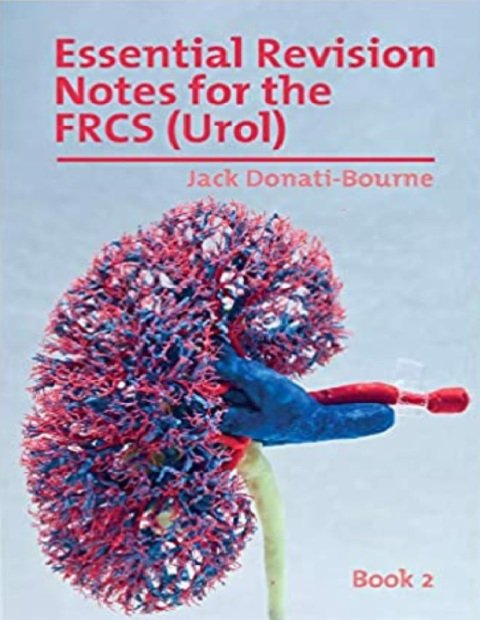 Essential Revision Notes for FRCS (Urol) Book 2.