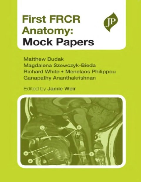 First FRCR Anatomy Mock Papers 1st Edition.