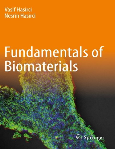 Fundamentals of Biomaterials 1st ed. 2018 Edition.