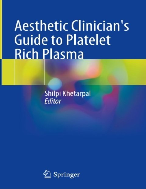 Aesthetic Clinician's Guide to Platelet Rich Plasma 1st ed. 2021 Edition