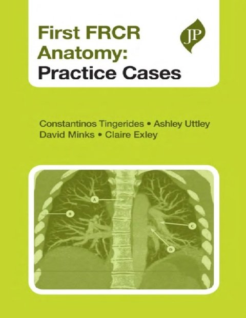 First FRCR Anatomy Practice Cases 1st Edition.