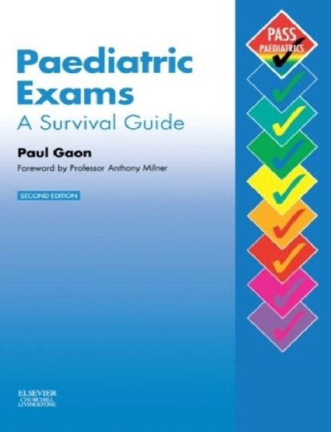 Paediatric Exams A Survival Guide (MRCPCH Study Guides) 2nd Edition.