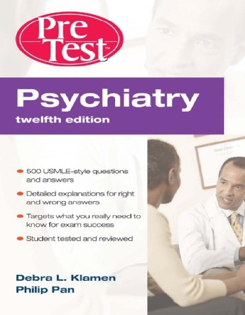 Psychiatry PreTest Self-Assessment & Review, Twelfth Edition (PreTest Clinical Medicine) 12th Edition.