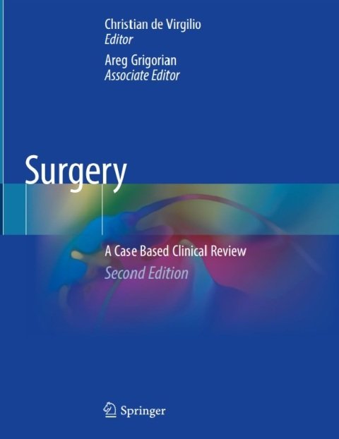 Surgery A Case Based Clinical Review 2nd ed. 2020 Edition.