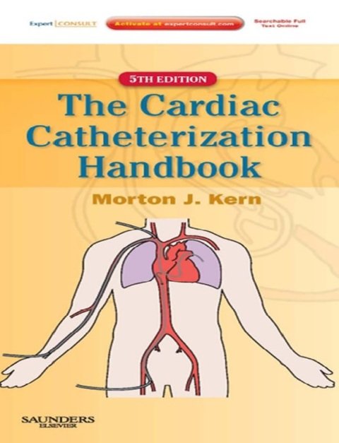 The Cardiac Catheterization Handbook (Expert Consult) 5th Edition.