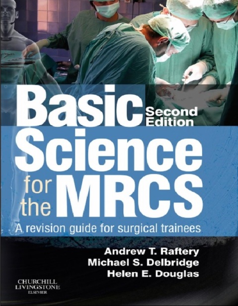 Basic Science for the MRCS A Revision Guide for Surgical Trainees.