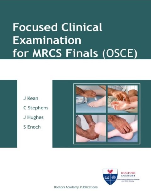 Focused Clinical Examination for MRCS Finals (OSCE).