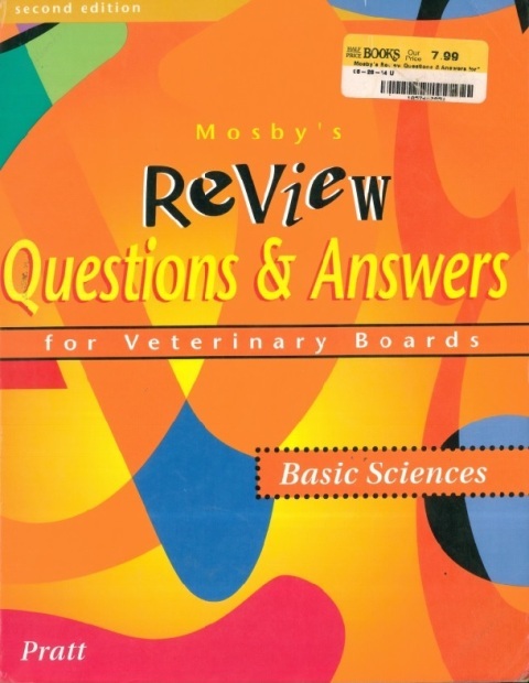 Mosby's Review Questions & Answers for Veterinary Boards; Basic Sciences 2nd Edition.
