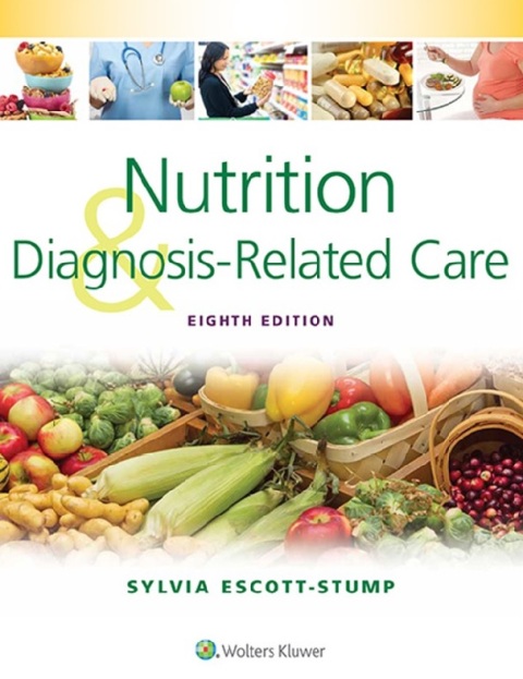 Nutrition and Diagnosis-Related Care Eighth Edition.
