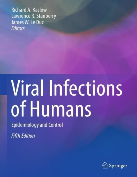 Viral Infections of Humans Epidemiology and Control 5th ed. 2014 Edition.