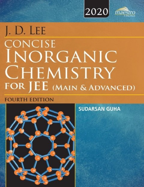 Wiley's J.D. Lee Concise Inorganic Chemistry for JEE (Main & Advanced) 4th edition.
