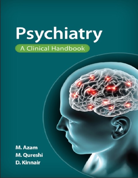 Psychiatry A Clinical Handbook 1st Edition.