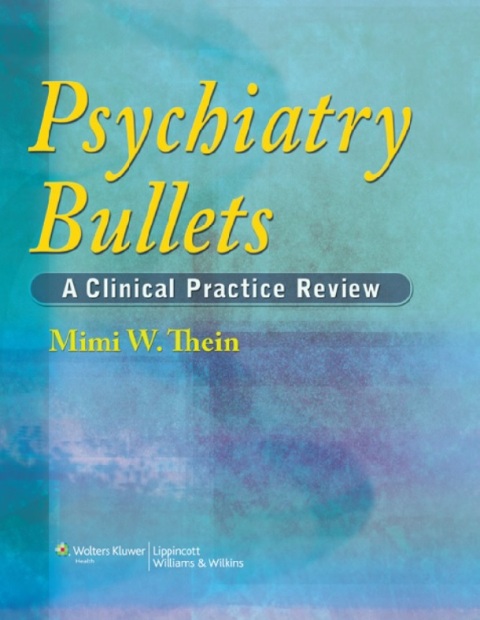 Psychiatry Bullets A Clinical Practice Review 1st Edition.