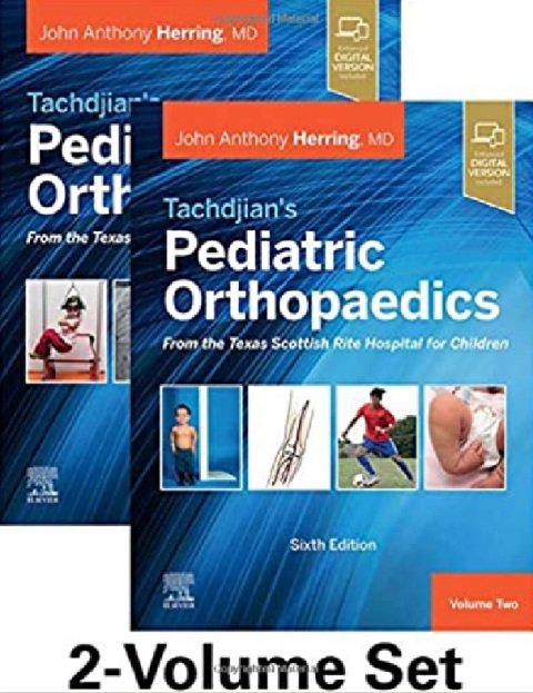 TACHDJIAN'S PEDIATRIC ORTHOPAEDICS FROM THE TEXAS SCOTTISH RITE HOSPITAL FOR CHILDREN, 6TH EDITION 2-VOLUME SET 6ED.