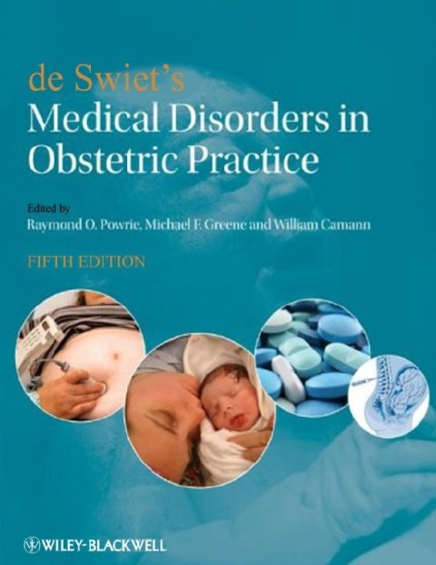 de Swiet's Medical Disorders in Obstetric Practice 5th Edition.