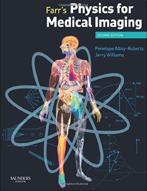 Farr's Physics for Medical Imaging 2nd Edition.
