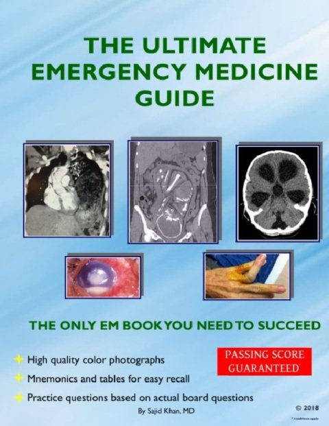 The Ultimate Emergency Medicine Guide The only EM book you need to succeed
