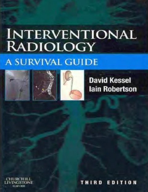 Interventional Radiology A Survival Guide 3rd Edition.